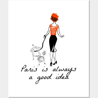 Paris is always a good idea Posters and Art